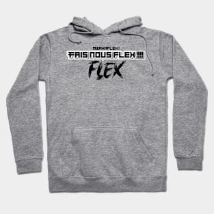 fais nous flex mwakaflex Hoodie